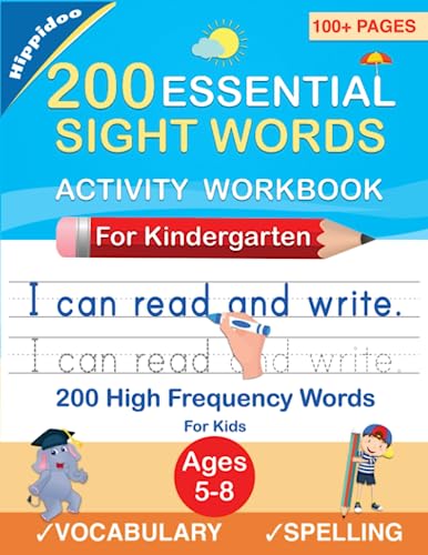 200 Essential Sight Words for Kids Learning to Write and Read: Activity Workbook to Learn, Trace & Practice 200 High Frequency Sight Words 200 Essential Sight Words for Kids Learning to Write and Read: Activity Workbook to Learn, Trace & Practice 200 High Frequency Sight Words