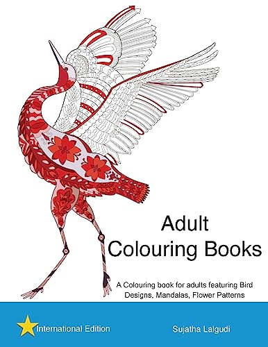 Adult Colouring books: A Colouring book for adults featuring Bird Designs,Mandalas: Adult stress relief Colouring book, Bird Colouring book, Stress ... for Adults: International Edition, Band 1) von CREATESPACE