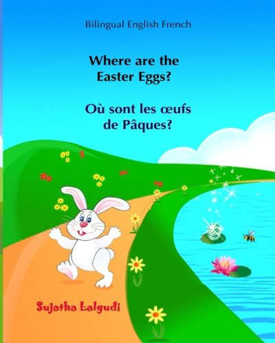 Children's Easter book: Where are the Easter Eggs? Ou sont les ?ufs de Paques?: Childrens French books, French numbers,French bilingual children's ... French books for children, Band 10) von CreateSpace Independent Publishing Platform
