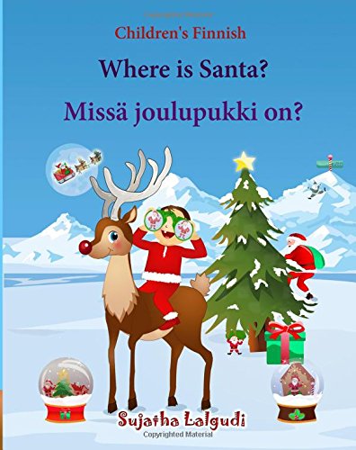Children's Finnish: Where is Santa. Missa joulupukki on: Children's Picture Book English-Finnish (Bilingual Edition) (Finnish Edition),Finnish books ... Finnish books for children, Band 25) von CreateSpace Independent Publishing Platform