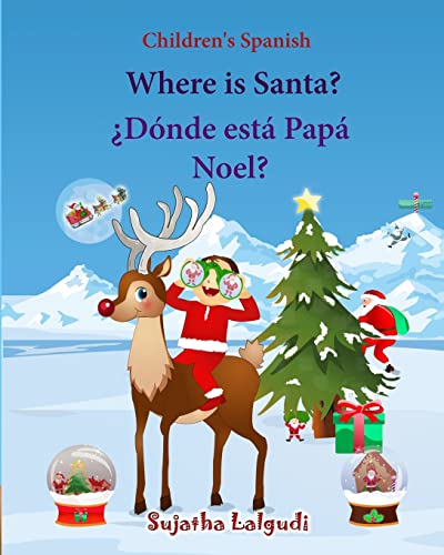 Children's Spanish: Where is Santa (Spanish Bilingual): Spanish children's books,Children's English-Spanish Picture book (Bilingual Edition),Spanish ... Spanish books for children, Band 25)