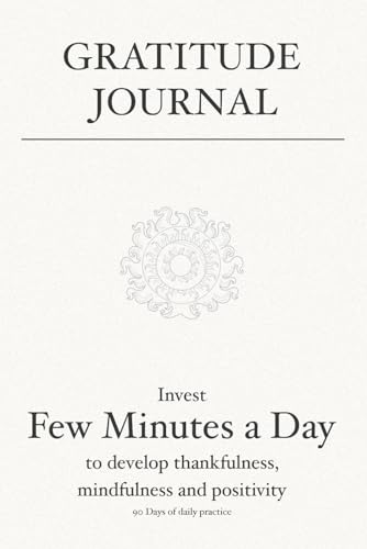 Gratitude Journal: Invest few minutes a day to develop thankfulness, mindfulness and positivity