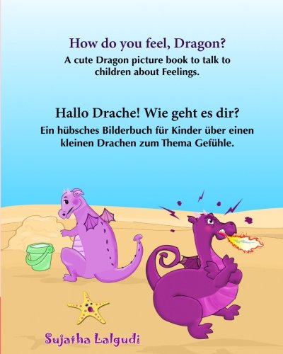 How do you feel, Dragon. Hallo Drache.Wie geht es dir: Children's English-German Picture book (Bilingual Edition), German childrens picture ... German books for children:, Band 4)