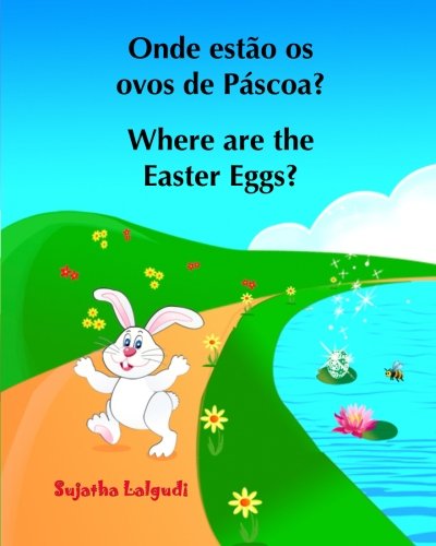 Livro infantil em Ingles: Onde estao os ovos de Pascoa? Where are the Easter Egg: Portuguese childrens books,Children's Picture Book ... Bilíngue Português Inglês, Band 10)