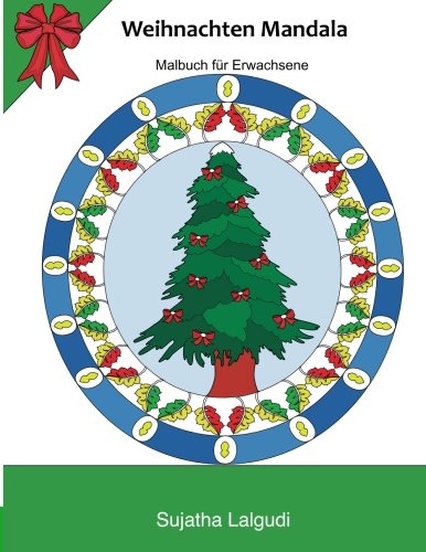 Weihnachten Mandala: Weihnachtliche Mandalas zum Ausmalen,Meditation,Inspiration: Mit wundervollen Bildern alle Sorgen gehen lassen,Stress loslassen ... erwachsene (Malbuch fr Erwachsene, Band 24) von CreateSpace Independent Publishing Platform