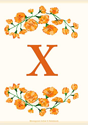 X: Monogram Initial X Notebook: X Journal, Flowers Journal, Letter X Notebook