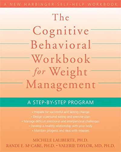 Cognitive Behavioral Workbook for Weight Management: A Step by Step Program (New Harbinger Self-Help Workbook) von New Harbinger Publications