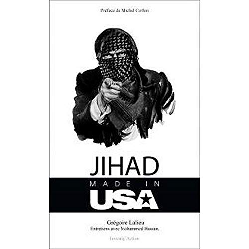 Jihad Made in USA: Comment les Etats-Unis utilisent l'islamisme pour remodeler le Grand Moyen-Orient von ALBOURAQ
