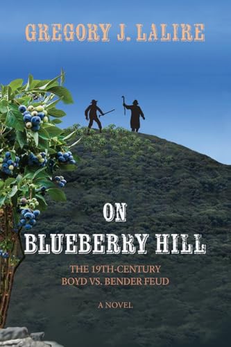 On Blueberry Hill: The 19th-Century Boyd vs. Bender Feud von Sunstone Press