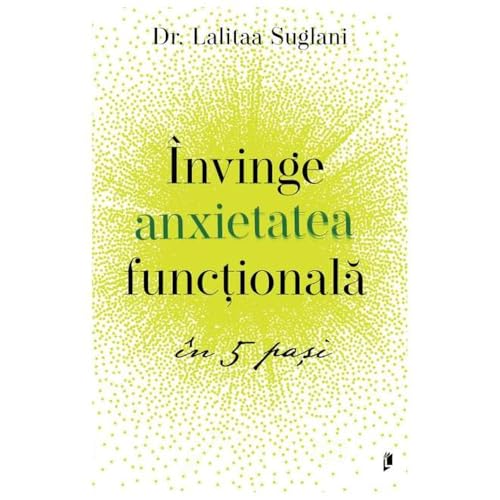 Invinge Anxietatea Functionala In 5 Pasi Invinge Anxietatea Functionala In 5 Pasi von Librex