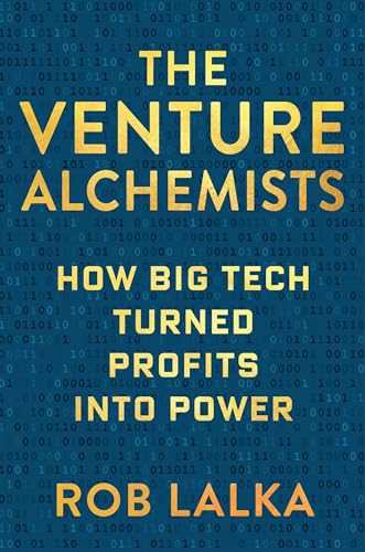 The Venture Alchemists: How Big Tech Turned Profits into Power The Venture Alchemists: How Big Tech Turned Profits into Power von Columbia University Press