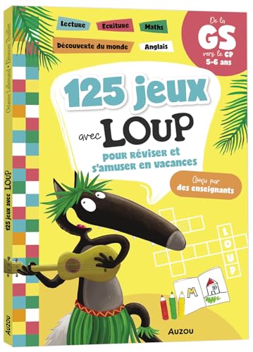 125 jeux avec Loup pour réviser et s'amuser en vacances: De la GS vers le CP von AUZOU