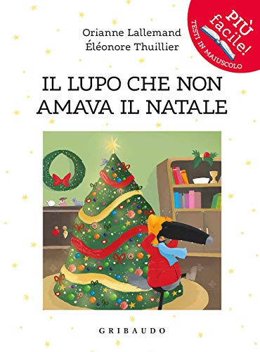 Amico Lupo: Il lupo che non amava il Natale (Più facile! Testi in maiuscolo) von PIÙ FACILE! TESTI IN MAIUSCOLO