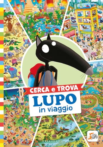 Cerca e trova Lupo in viaggio. Amico Lupo. Ediz. a colori von Gribaudo