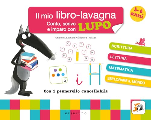 Conto, scrivo e imparo con Lupo. Il mio libro-lavagna. Amico Lupo. Ediz. a colori. Con pennarello cancellabile von Gribaudo