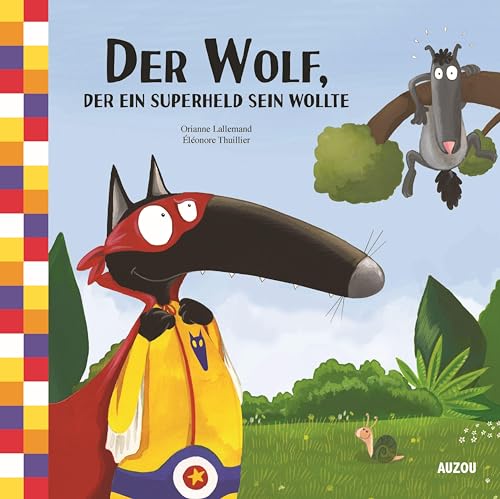 Der Wolf, der ein Superheld sein wollte: Bilderbuch