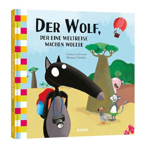 Der Wolf, der eine Weltreise machen wollte Der Wolf, der eine Weltreise machen wollte