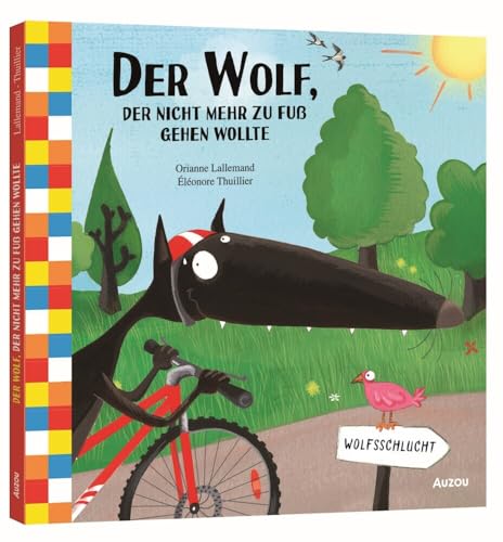 Der Wolf, der nicht mehr zu Fuß gehen wollte von Auzou