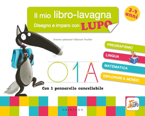 Disegno e imparo con Lupo. Il mio libro-lavagna. Amico Lupo. Ediz. a colori. Con pennarello cancellabile von Gribaudo
