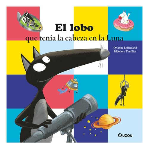 El lobo que tenía la cabeza en la Luna von Auzou