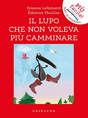 Il lupo che non voleva più camminare. Amico lupo (Più facile! Testi in maiuscolo) von PIÙ FACILE! TESTI IN MAIUSCOLO