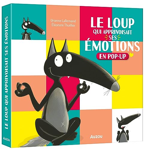 LE LOUP QUI APPRIVOISAIT SES ÉMOTIONS EN POP-UP: 3 an(s)