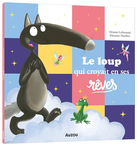 LE LOUP QUI CROYAIT EN SES REVES von AUZOU