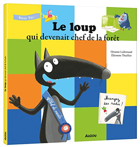 LE LOUP QUI DEVENAIT CHEF DE LA FORET NED von AUZOU