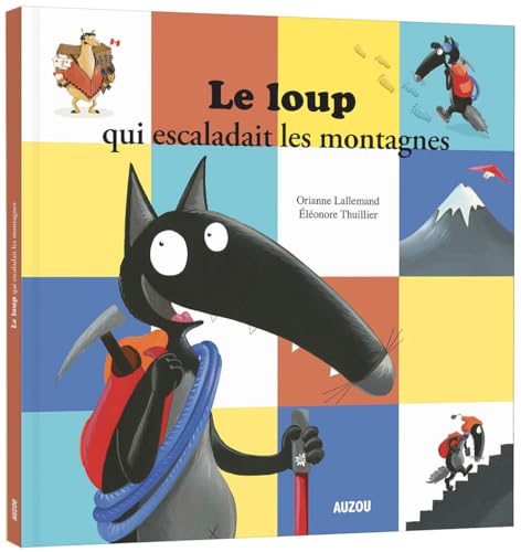 Le loup qui escaladait les montagnes von PHILIPPE AUZOU