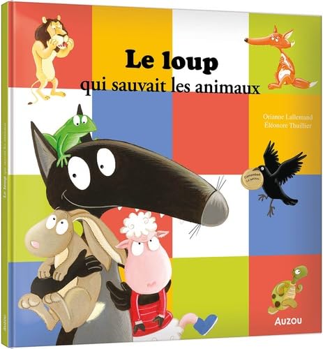 Le loup qui sauvait les animaux Le loup qui sauvait les animaux von AUZOU