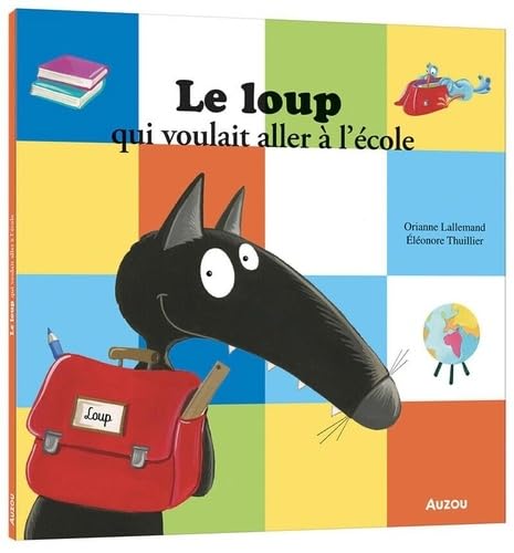 Le loup qui voulait aller à l'école von AUZOU