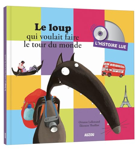 Le loup qui voulait faire le tour du monde/Histoire lue von PHILIPPE AUZOU
