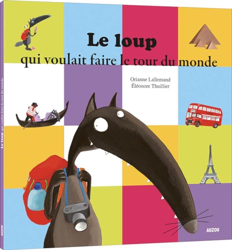 Le loup qui voulait faire le tour du monde von AUZOU