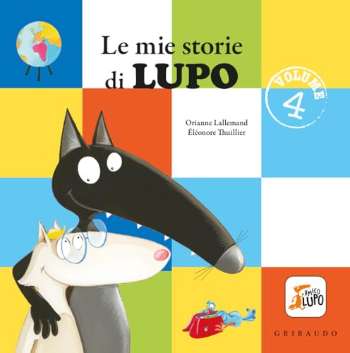 Le mie storie di lupo. Amico lupo. Ediz. a colori (Vol. 4) von Gribaudo