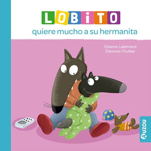 Lobito quiere mucho a su hermanita von Auzou