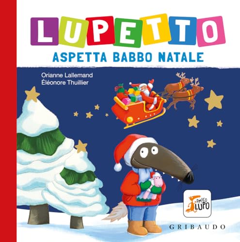 Lupetto aspetta Babbo Natale. Amico lupo. Ediz. a colori von Gribaudo