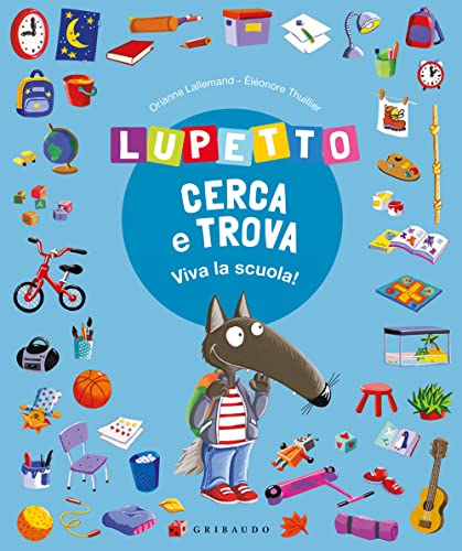 Lupetto cerca e trova. Viva la scuola! Amico lupo von Gribaudo