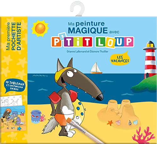 MA POCHETTE D'ARTISTE - MA PEINTURE MAGIQUE AVEC P'TIT LOUP - LES VACANCES: Avec 10 tableaux et 1 pinceau en bois MA POCHETTE D'ARTISTE - MA PEINTURE MAGIQUE AVEC P'TIT LOUP - LES VACANCES: Avec 10 tableaux et 1 pinceau en bois