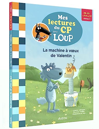 MES LECTURES DU CP AVEC LOUP - LA MACHINE À VOEUX DE VALENTIN