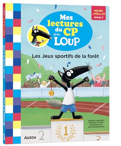 MES LECTURES DU CP AVEC LOUP - LES JEUX SPORTIFS DE LA FORET: Milieu et fin de CP niveau 2 MES LECTURES DU CP AVEC LOUP - LES JEUX SPORTIFS DE LA FORET: Milieu et fin de CP niveau 2