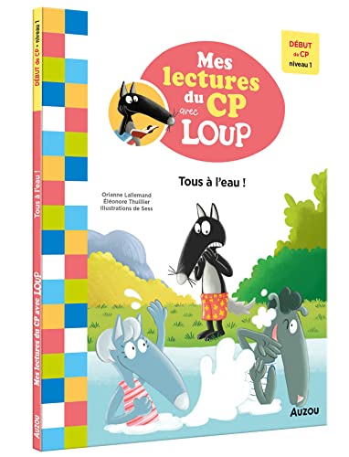 MES LECTURES DU CP AVEC LOUP - TOUS À L'EAU ! - DÉBUT DE CP NIVEAU 1
