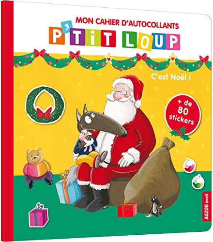 P'tit loup - mon cahier d'autocollants - c'est noël !: + de 80 stickers P'tit loup - mon cahier d'autocollants - c'est noël !: + de 80 stickers