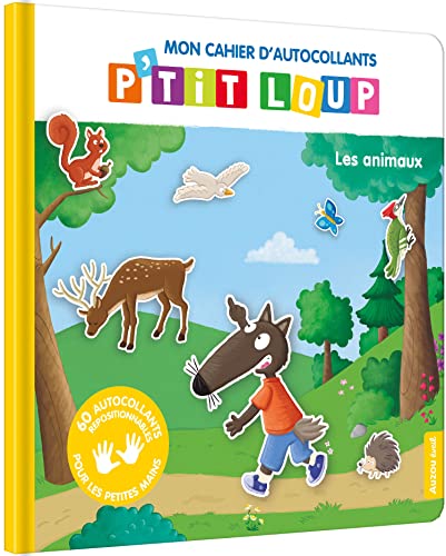 MON CAHIER D'AUTOCOLLANTS P'TIT LOUP - LES ANIMAUX: Avec 60 autocollants repositionnables von AUZOU