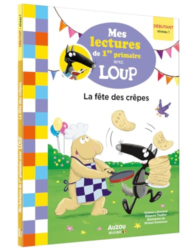 Mes lectures de 1re primaire avec Loup - La fête des crêpes Mes lectures de 1re primaire avec Loup - La fête des crêpes von AUZOU