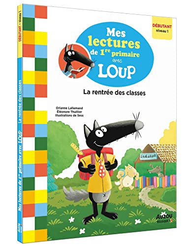 Mes lectures de 1re primaire avec Loup - La rentrée des classes: Débutant niveau 1 von AUZOU
