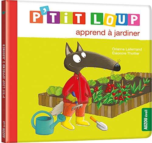P'TIT LOUP APPREND À JARDINER - NE