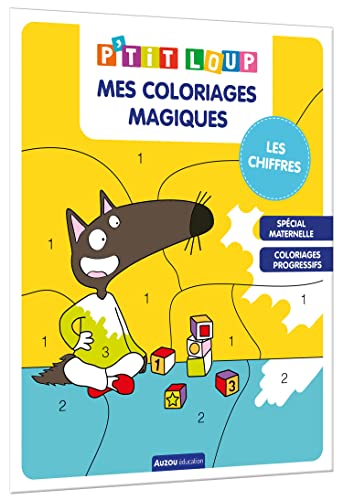 P'TIT LOUP MES COLORIAGES MAGIQUES - LES CHIFFRES: Les chiffres, spécial maternelle P'TIT LOUP MES COLORIAGES MAGIQUES - LES CHIFFRES: Les chiffres, spécial maternelle