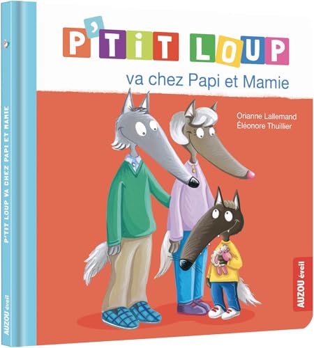 P'tit loup va chez Papi et Mamie Ned von AUZOU