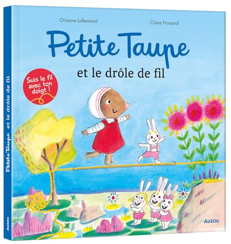 Petite Taupe et le drôle de fil von AUZOU