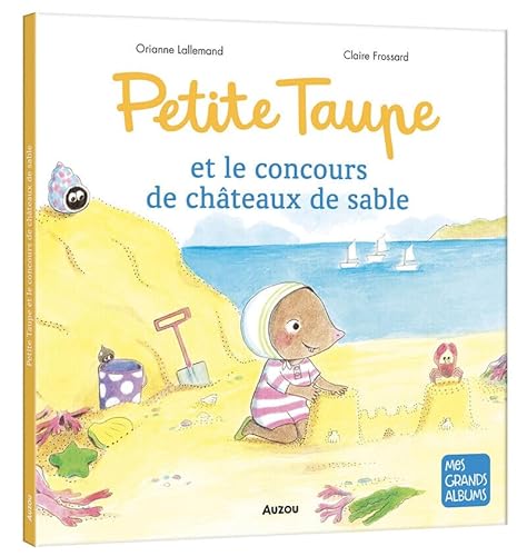 Petite Taupe et le concours de châteaux de sable von AUZOU